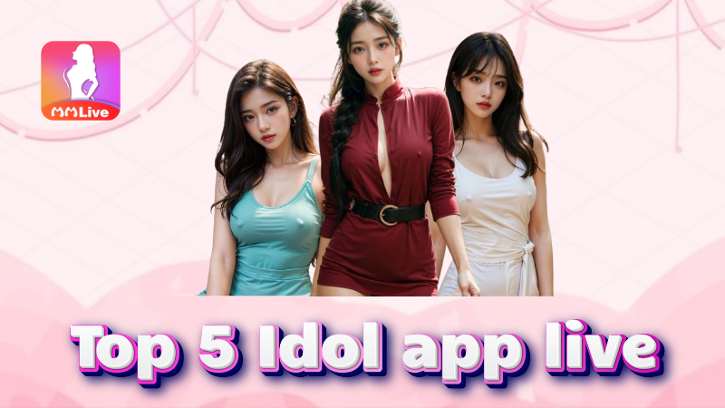 Top 5 Idol App Live